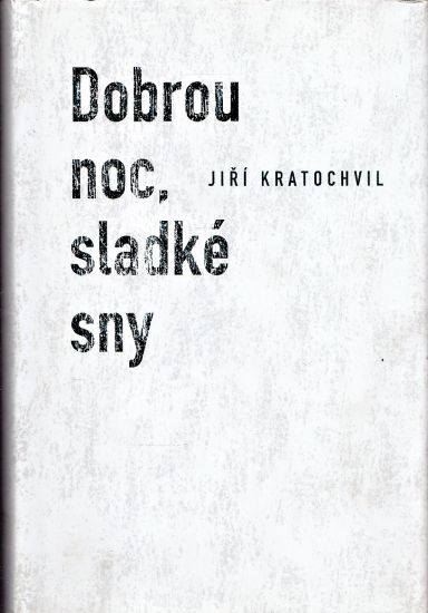 Dobrou noc sladke sny - Kratochvil Jiri | antikvariat - detail knihy