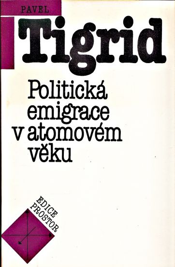 Politicka emigrace v atomovem veku - Tigrid Pavel | antikvariat - detail knihy