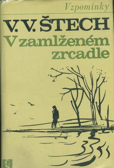 V Zamlzenem zrcadle  Vzpominka I dil - Stech V V | antikvariat - detail knihy