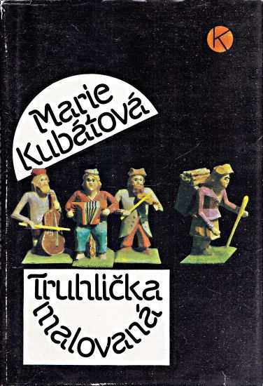 Truhlicka malovana - Kubatova Marie | antikvariat - detail knihy