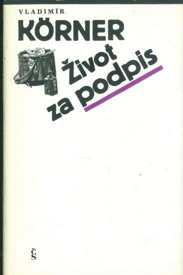 Zivot za podpis - Korner Vladimir | antikvariat - detail knihy