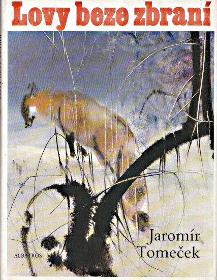 Lovy beze zbrani - Tomecek Jaromir | antikvariat - detail knihy