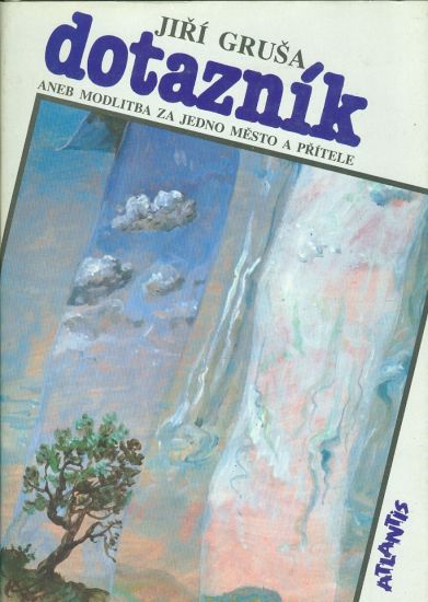 Dotaznik aneb modlitba za jedno mesto a pritele - Grusa Jiri | antikvariat - detail knihy