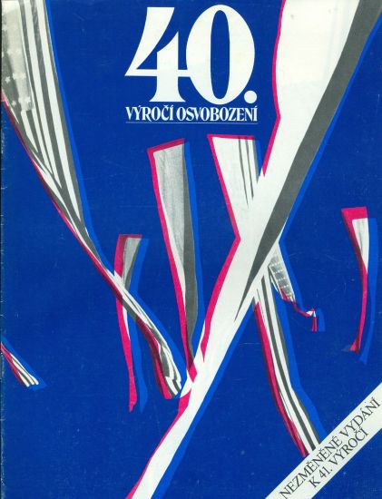 40 vyroci osvobozeni nezmenene vydani k 41 vyroci | antikvariat - detail knihy