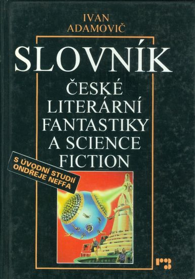 Slovnik ceske literarni fantastiky a science fiction - Adamovic Ivan | antikvariat - detail knihy
