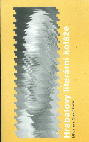 Hrabalovy literarni kolaze - Slavickova Miloslava | antikvariat - detail knihy