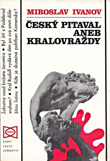 Cesky pitaval aneb kralovrazdy - Ivanov Miroslav | antikvariat - detail knihy