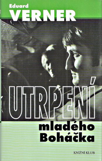 Utrpeni mladeho Bohacka - Verner Eduard | antikvariat - detail knihy