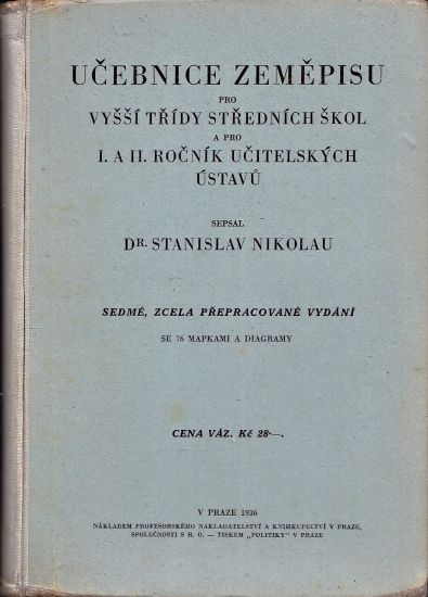 Ucebnice zemepisu pro vyssi tridy strednich skol a pro IaII rocnik Ucitelskych ustavu - Nikolau Stanislav | antikvariat - detail knihy
