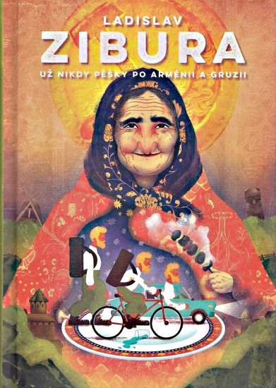 Uz nikdy pesky po Armenii a Gruzii - Zibura Ladislav | antikvariat - detail knihy