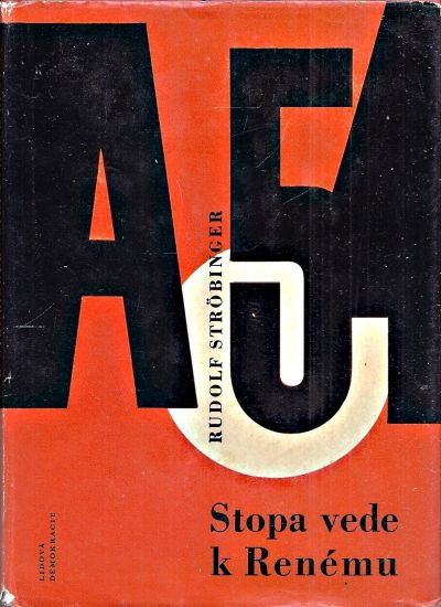 Stopa vede k Renemu Dokumentarni reportaz - Strobinger Rudolf | antikvariat - detail knihy