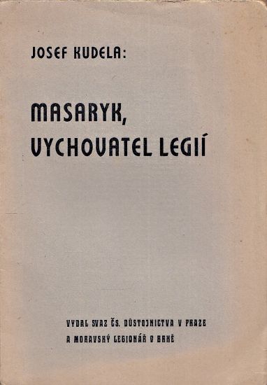 Masaryk vychovatel legii - Kudela Josef | antikvariat - detail knihy