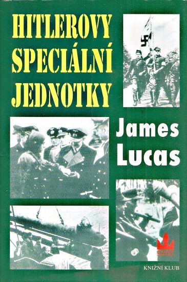 Hitlerovy specialni jednotky - Lucas James | antikvariat - detail knihy