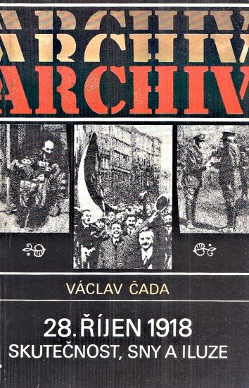 28rijen 1918  Skutecnost sny a iluze - Cada Vaclav | antikvariat - detail knihy