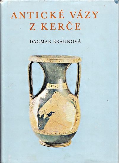 Anticke vazy z Kerce - Braunova Dagmar | antikvariat - detail knihy