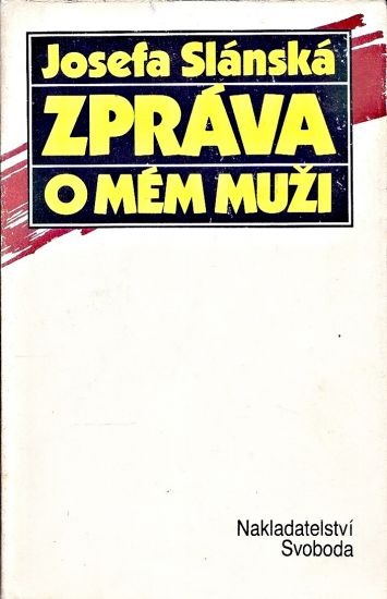 Zprava o mem muzi - Slanska Josefa | antikvariat - detail knihy