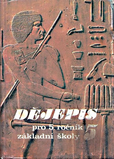Dejepis pro 5 rocnik zakladnich skol - Kolektiv autoru | antikvariat - detail knihy