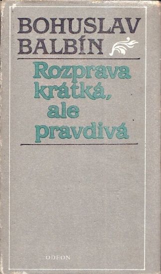 Rozprava kratka ale pravdiva - Balbin Bohuslav | antikvariat - detail knihy
