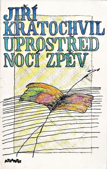 Uprostred noci zpev - Kratochvil Jiri PODPIS | antikvariat - detail knihy