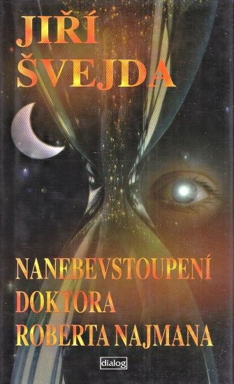 Nanebevstoupeni doktora Roberta Najmana - Svejda Jiri | antikvariat - detail knihy