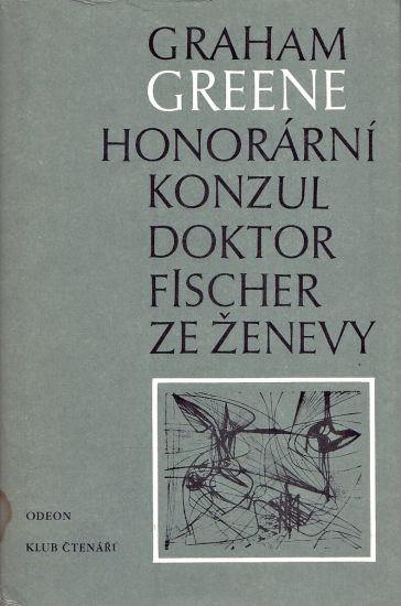 Honorarni konzul  Doktor Fischer ze Zenevy - Greene Graham | antikvariat - detail knihy