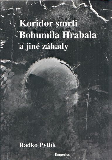 Koridor smrti Bohumila Hrabala a jine zahady - Pytlik Radko | antikvariat - detail knihy
