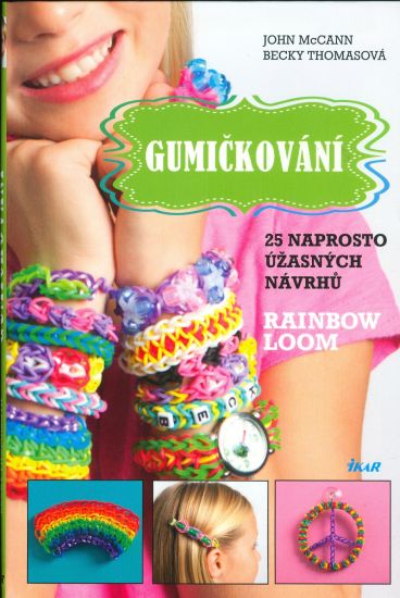 Gumickovani  25 naprosto uzasnych navrhu - McCann John Thomasova Becky | antikvariat - detail knihy
