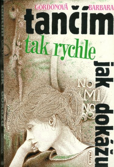 Tancim tak rychle jak dokazu - Gordonova Barbara | antikvariat - detail knihy