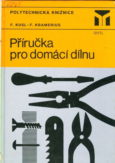 Prirucka pro domaci dilnu - Kusl F  Kramerius F | antikvariat - detail knihy