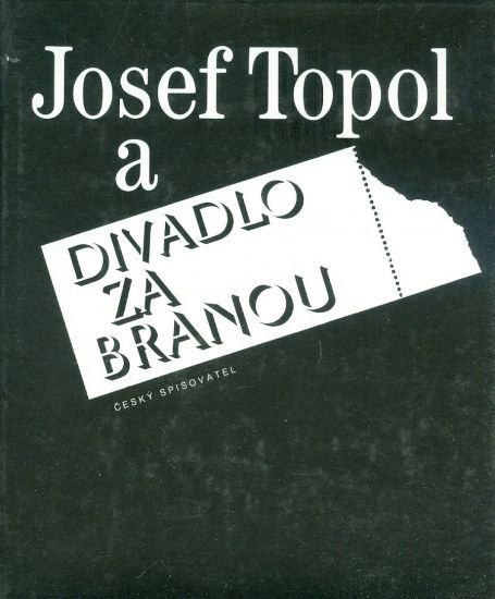 Josef Topol a Divadlo za branou | antikvariat - detail knihy