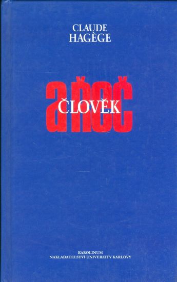 Clovek a rec  Lingvisticky prispevek k humanitnim vedam - Hagege Claude | antikvariat - detail knihy