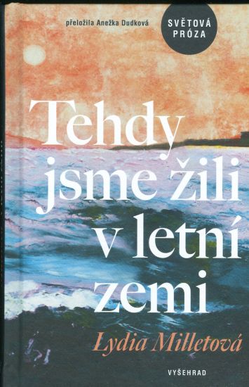 Tehdy jsme zili v letni zemi - Milletova Lydia | antikvariat - detail knihy