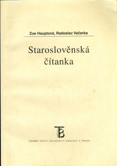 Staroslovenska citanka - Hauptova Zoe Vecerka Radoslav | antikvariat - detail knihy