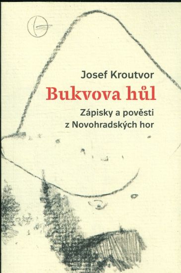 Bukvova hul  Zapisky a povesti z Novohradskych hor - Kroutvor Josef | antikvariat - detail knihy