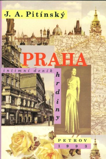 Praha  Intimni denik hrdiny - Pitinsky J A | antikvariat - detail knihy
