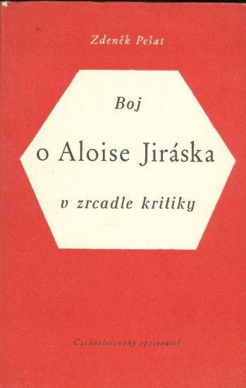 Boj o Aloise Jiraska v zrcadle kritiky - Pesat Zdenek | antikvariat - detail knihy