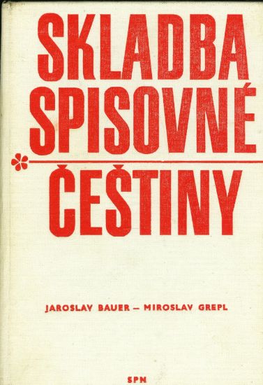 Skladba spisovne cestiny - Bauer J Grepl M | antikvariat - detail knihy