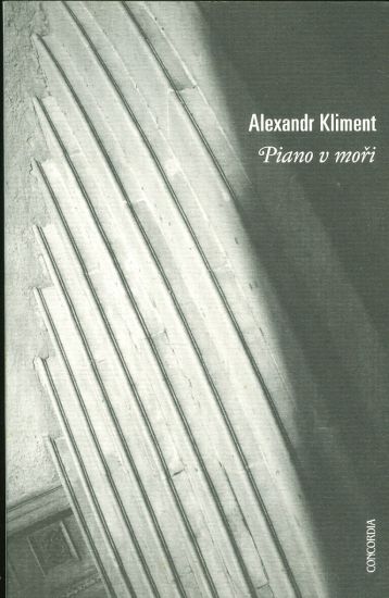Piano v mori  Fejetony a dalsi texty pod carou - Kliment Alexandr | antikvariat - detail knihy