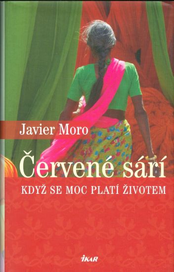 Cervene sari  Kdyz se moc plati zivotem - Moro Javier | antikvariat - detail knihy