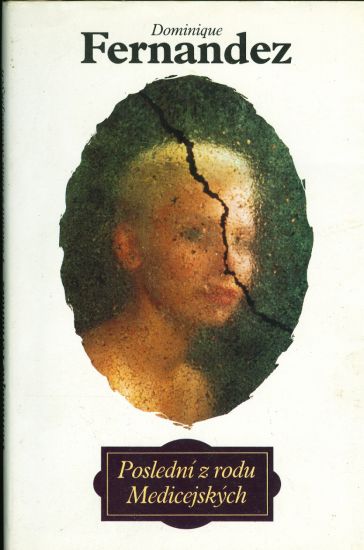 Posledni z rodu medicejskych - Fernandez Dominique | antikvariat - detail knihy