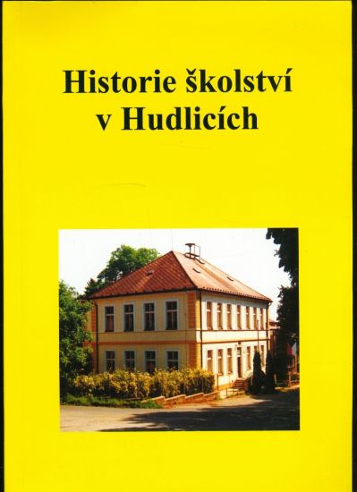 Historie skolstvi v Hudlicich - REenner Jan | antikvariat - detail knihy