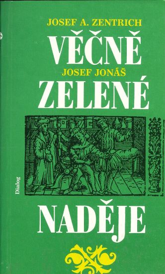 Vecne zelene nadeje - Zentrich Josef A  Jonas Josef | antikvariat - detail knihy