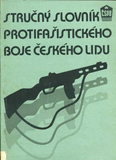 Strucny slovnik protifasistickeho boje ceskeho lidu | antikvariat - detail knihy