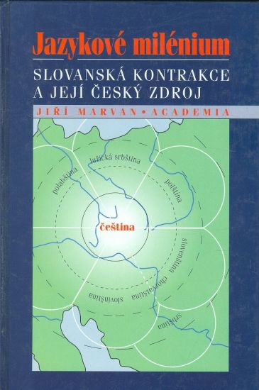 Jazykove milenium  Slovanska kontrakce a jeji cesky zdroj - Marvan Jiri | antikvariat - detail knihy