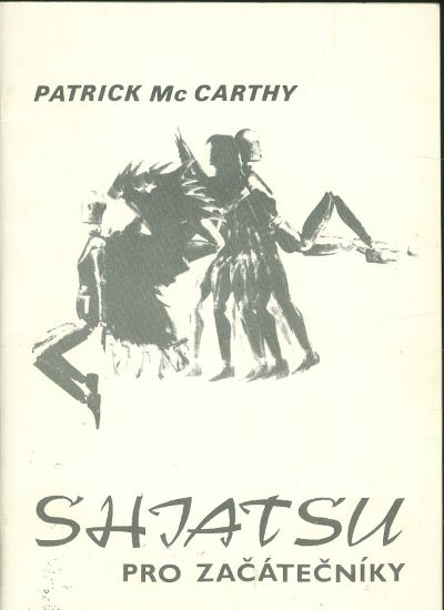 Shiatsu pro zacatecniky - Mc Carthy Patrick | antikvariat - detail knihy