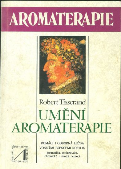 Umeni aromaterapie - Tisserand Robert | antikvariat - detail knihy