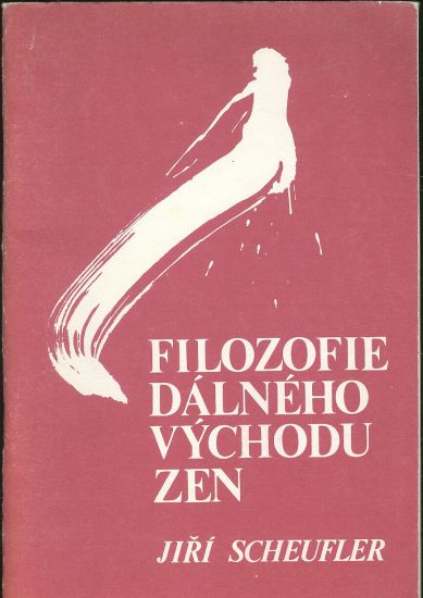 Filosofie dalneho vychodu ZEN - Scheufler Jiri | antikvariat - detail knihy