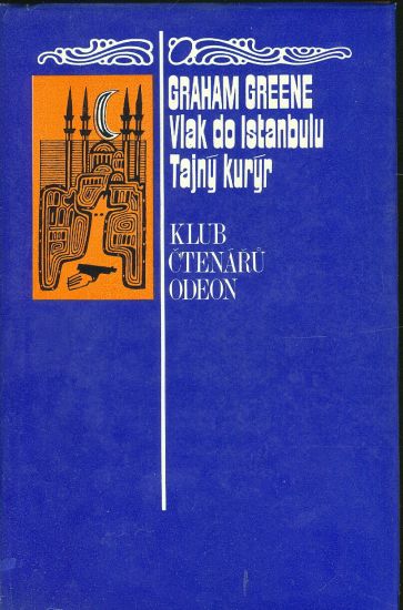 Vlak do Istanbulu Tajny kuryr - Green Graham | antikvariat - detail knihy
