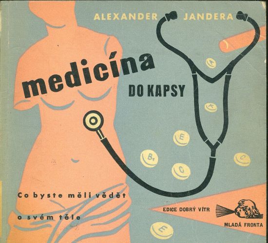 Medicina do kapsy  Co byste meli vedet o svem tele - Jandera Alexander | antikvariat - detail knihy