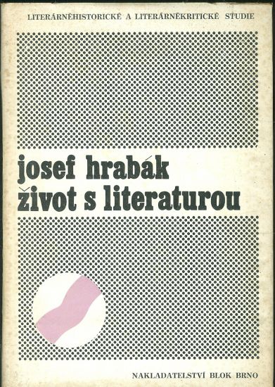 Zivot s literaturou - Hrabak Josef | antikvariat - detail knihy